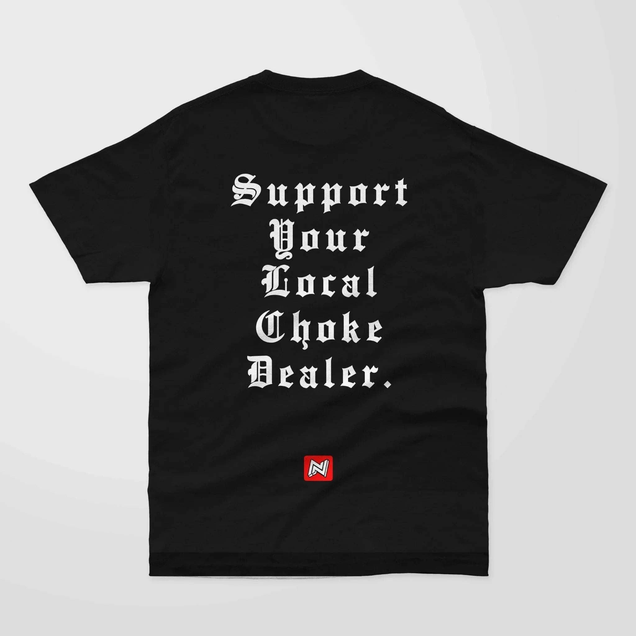 Back view of Choke Dealer shirt - "Support Your Local Choke Dealer" text